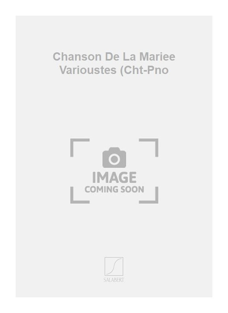 Chanson De La Mariee Varioustes (Cht-Pno